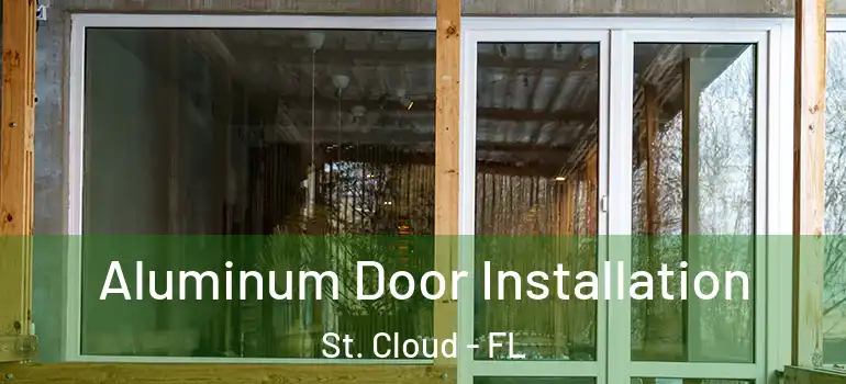  Aluminum Door Installation St. Cloud - FL
