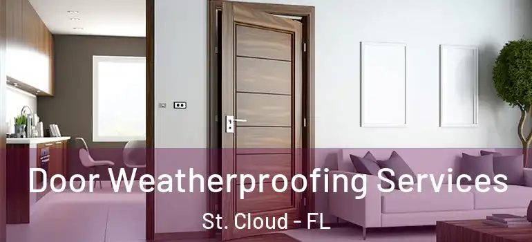  Door Weatherproofing Services St. Cloud - FL