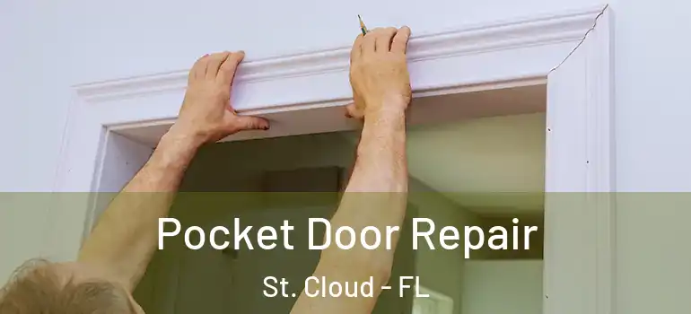  Pocket Door Repair St. Cloud - FL