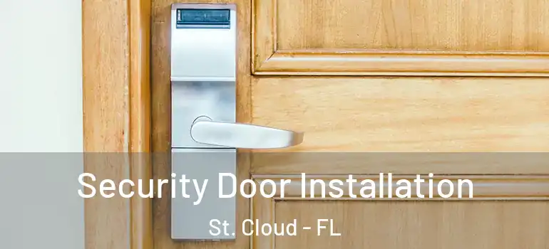  Security Door Installation St. Cloud - FL