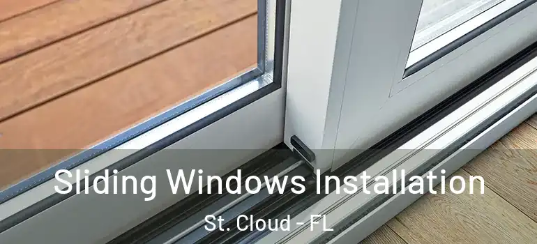  Sliding Windows Installation St. Cloud - FL