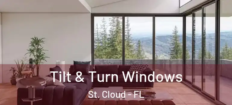  Tilt & Turn Windows St. Cloud - FL